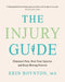The Injury Guide: Eliminate Pain, Heal Your Injuries, and Keep Moving Forever by MD Boynton Erin