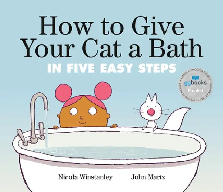 How to Give Your Cat a Bath: In Five Easy Steps by Nicola Winstanley