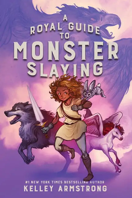 A Royal Guide to Monster Slaying by Kelley Armstrong