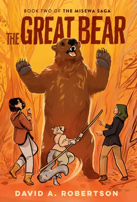 The Great Bear: The Misewa Saga, Book Two by David A. Robertson