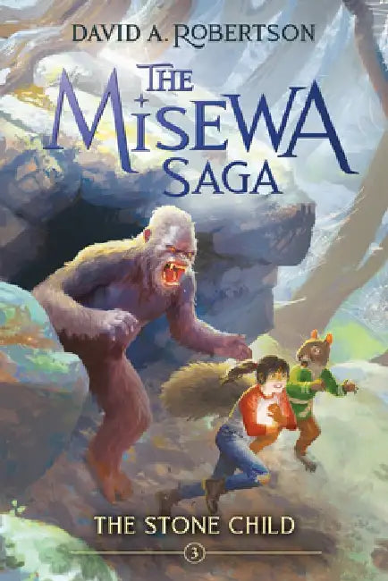 The Stone Child: The Misewa Saga, Book Three by David A. Robertson