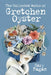 The Collected Works of Gretchen Oyster by Cary Fagan