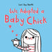 We Adopted a Baby Chick by Lori Joy Smith