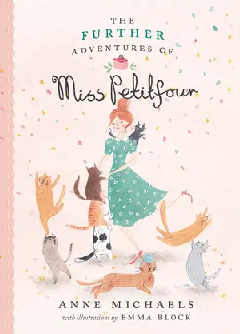 The Further Adventures of Miss Petitfour by Anne Michaels