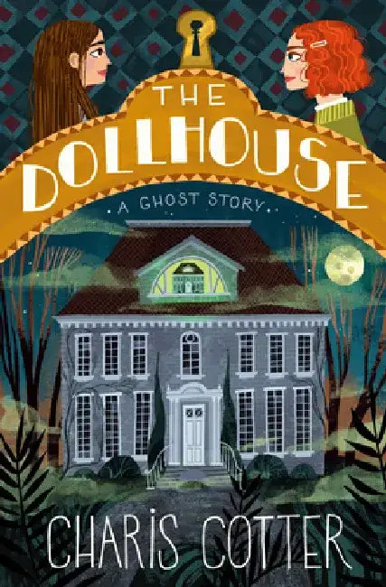 The Dollhouse: A Ghost Story by Charis Cotter