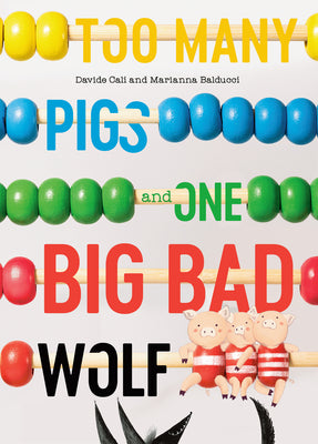 Too Many Pigs and One Big Bad Wolf: A Counting Story by Davide Cali