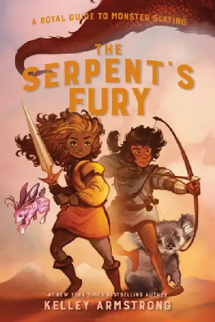 The Serpent's Fury: Royal Guide to Monster Slaying, Book 3 by Kelley Armstrong
