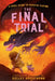 The Final Trial: Royal Guide to Monster Slaying, Book 4 by Kelley Armstrong