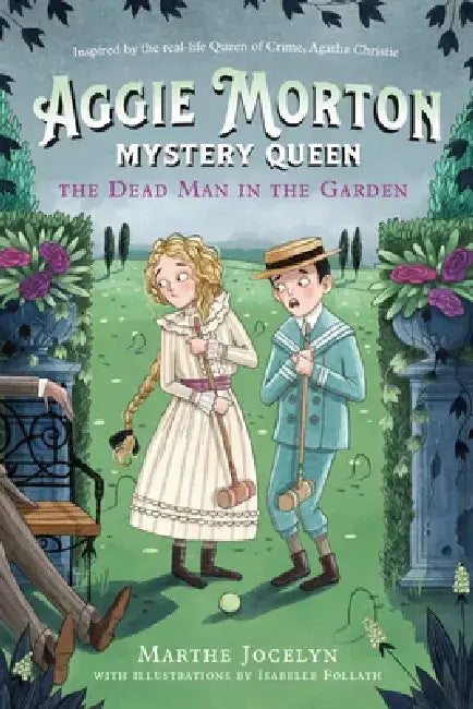 Aggie Morton, Mystery Queen: The Dead Man in the Garden by Marthe Jocelyn