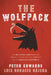 The Wolfpack: The Millennial Mobsters Who Brought Chaos and the Cartels to the Canadian Underworld by Peter Edwards