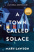 A Town Called Solace by Mary Lawson