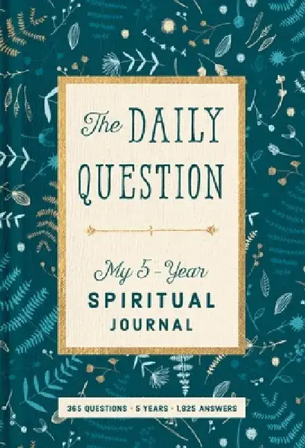The Daily Question: My Five-Year Spiritual Journal by Waterbrook