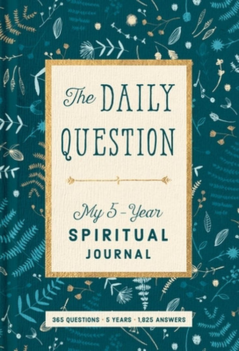 The Daily Question: My Five-Year Spiritual Journal by Waterbrook