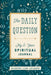 The Daily Question: My Five-Year Spiritual Journal by Waterbrook