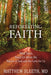 Reforesting Faith: What Trees Teach Us about the Nature of God and His Love for Us by Matthew Sleeth