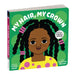 My Hair, My Crown Board Book by Galison Mudpuppy