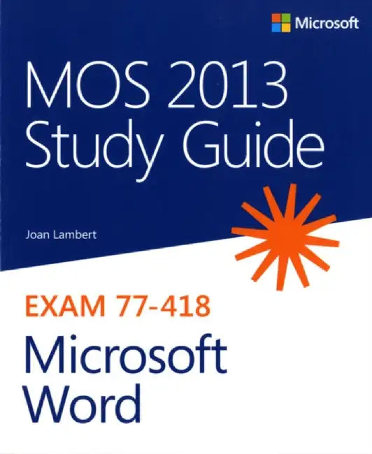 MOS 2013 Study Guide for Microsoft Word by Joan Lambert