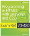 Exam Ref 70-480 Programming in Html5 with JavaScript and Css3 (MCSD) by Rick Delorme
