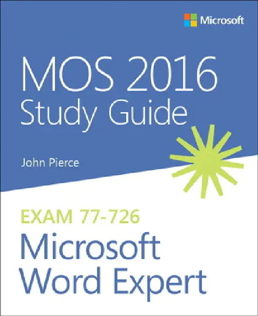 Mos 2016 Study Guide for Microsoft Word Expert by John Pierce