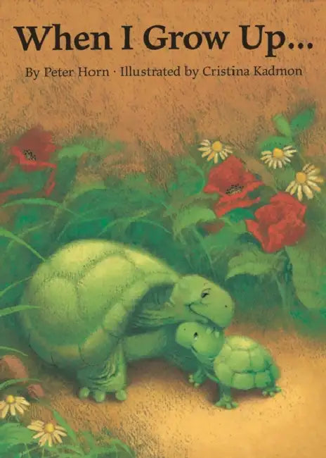 When I Grow Up... by Peter Horn, Cristina Kadmon