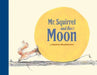 MR Squirrel and the Moon by Sebastian Meschenmoser