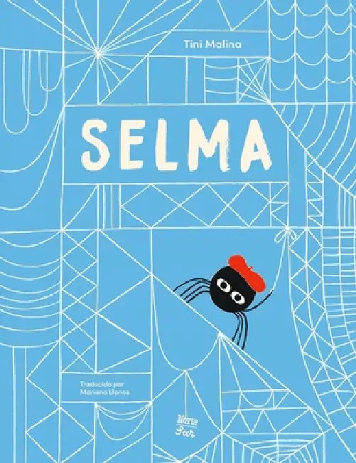 Selma-La Historia de Una Araña Estelar: (Spanish Edition) by Tini Malina, Mariana Llanos