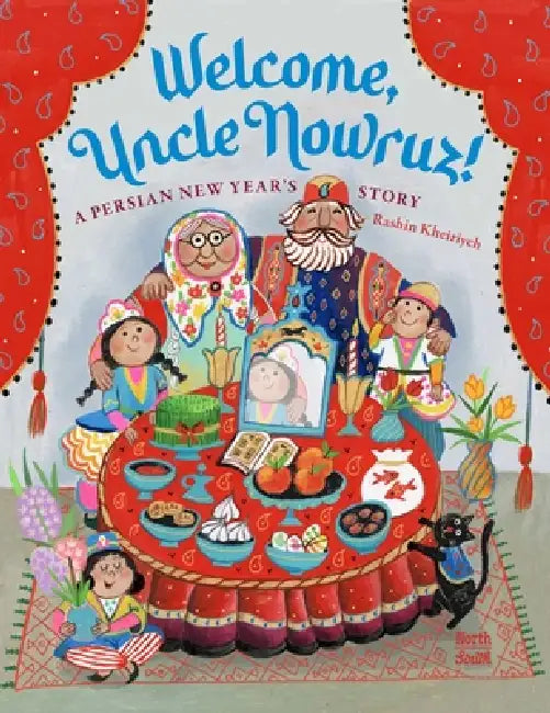 Welcome, Uncle Nowruz!: A Persian New Year's Story by Rashin Kheiriyeh