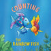 The Rainbow Fish: Counting by Marcus Pfister