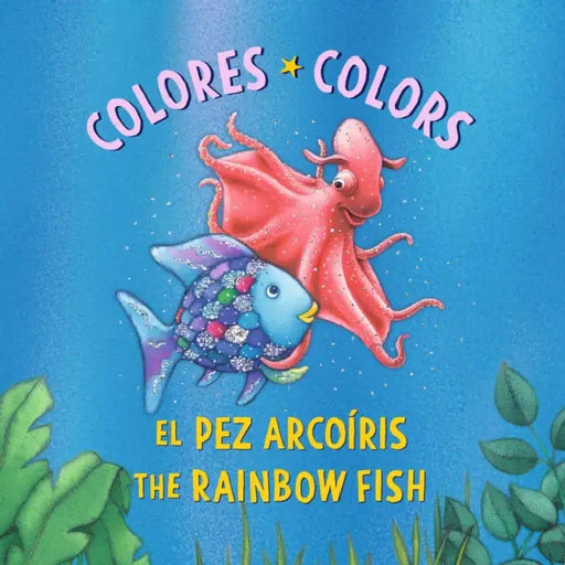El Pez Arcoíris: Colores / The Rainbow Fish: Colors: (Bilingual Edition) by Marcus Pfister