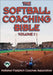 The Softball Coaching Bible, Volume I, the by National Fastpitch Coaches Association
