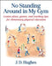 No Standing Around in My Gym: Lesson Plans, Games, and Teaching Tips for Elementary Physical Education by J. D. Hughes