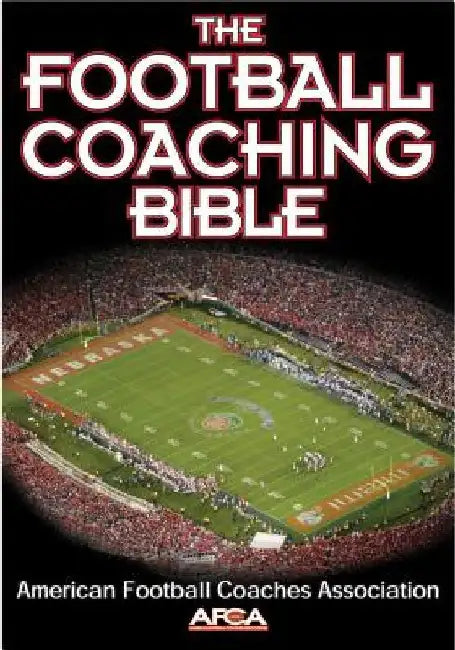 The Football Coaching Bible by American Football Coaches Association