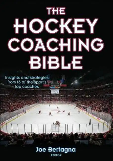 The Hockey Coaching Bible by Joseph Bertagna