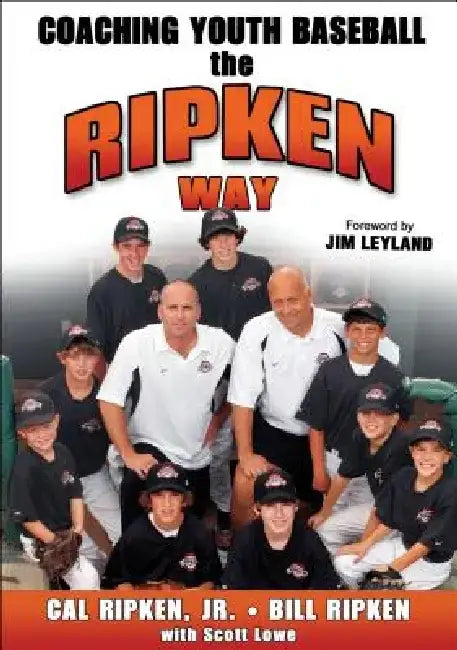 Coaching Youth Baseball the Ripken Way by Jr. Ripken Cal