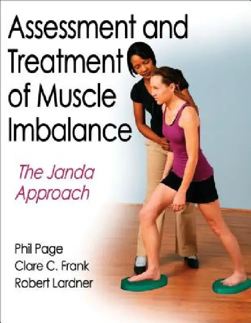Assessment and Treatment of Muscle Imbalance: The Janda Approach by Phillip Page