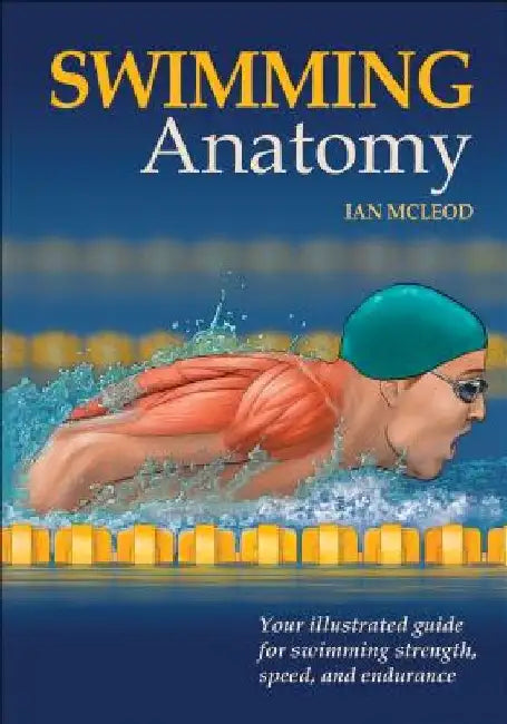 Swimming Anatomy by Ian McLeod