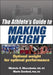 The Athlete's Guide to Making Weight by Michele A. Macedonio