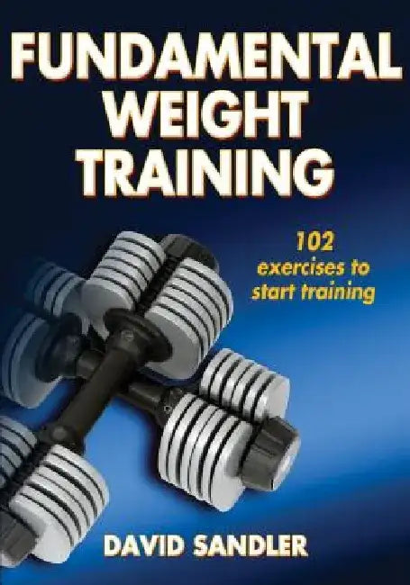 Fundamental Weight Training by David Sandler