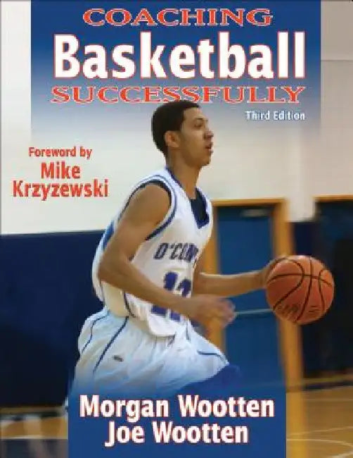 Coaching Basketball Successfully - 3rd Edition by Morgan Wootten