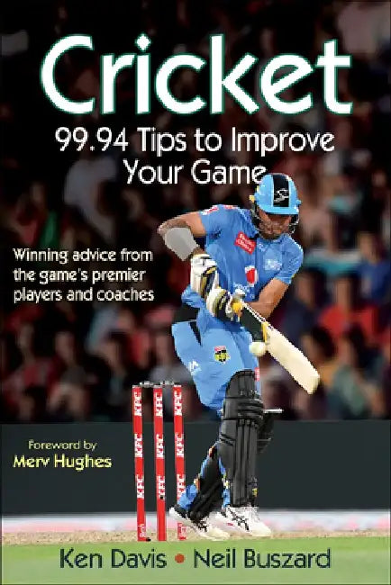 Cricket: 99.94 Tips to Improve Your Game by Ken Davis