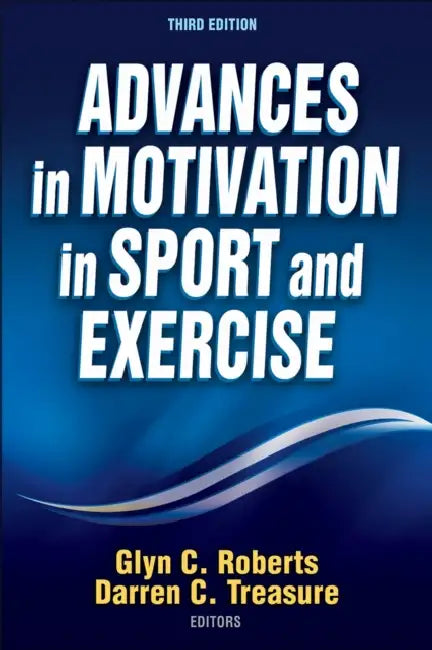 Advances in Motivation in Sport and Exercise by Glyn C. Roberts