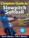 Complete Guide to Slowpitch Softball [With DVD] by Rainer Martens