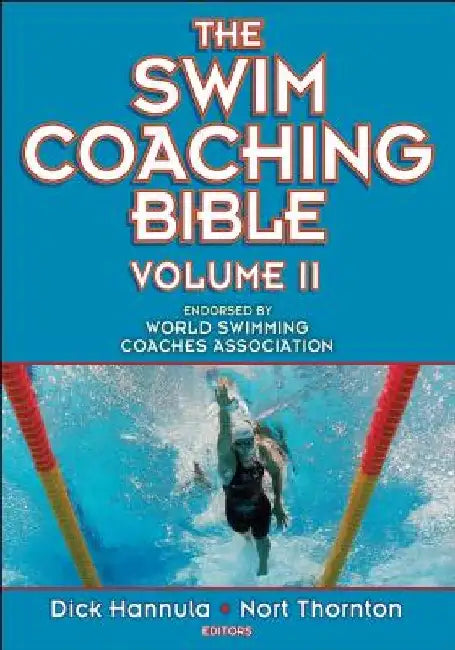 The Swim Coaching Bible, Volume II by Dick Hannula