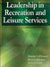 Leadership in Recreation and Leisure Services by Timothy S. O'Connell