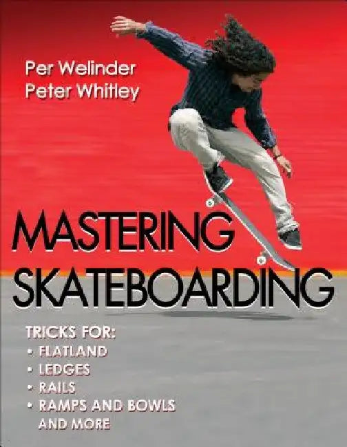 Mastering Skateboarding by Per Welinder