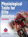 Physiological Tests for Elite Athletes-2nd Edition by Australian Institute of Sport