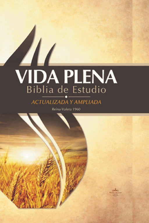 Vida Plena Biblia de Estudio - Actualizada Y Ampliada: Reina Valera 1960 by Life Publishers