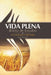 Vida Plena Biblia de Estudio - Actualizada Y Ampliada: Reina Valera 1960 by Life Publishers