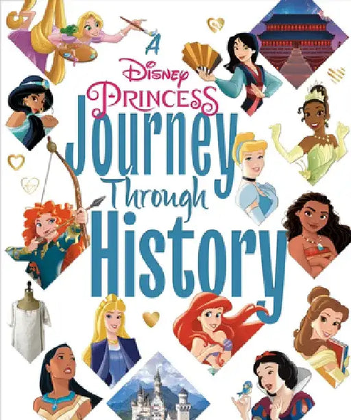 A Disney Princess Journey Through History (Disney Princess) by Courtney Carbone