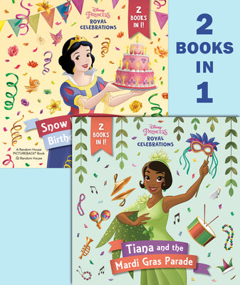 Tiana and the Mardi Gras Parade/Snow White and the Birthday Ball (Disney Princess) by Random House Disney